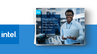 Pros on vPro: Real IT Users on How Intel vPro® Makes Their Job Easier